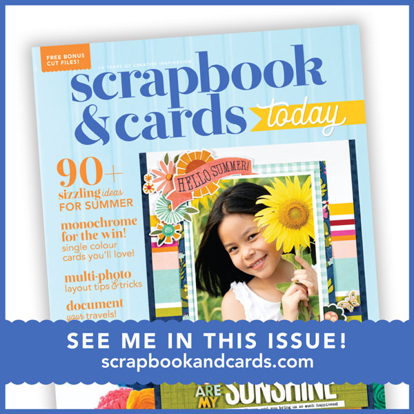 See My Cards in the Summer 2022 Issue of “Scrapbook and Cards Today” Magazine!